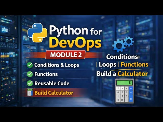 Python for DevOps | Module 2 | Control Flow, Functions, Loops & Calculator Project 🚀