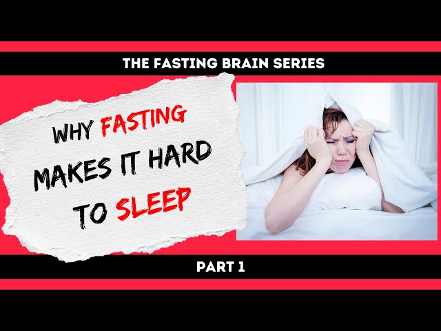Does Fasting Cause Sleep Issues? (Part 1)