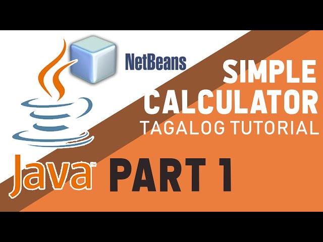 JAVA NETBEANS for beginners: HOW TO MAKE SIMPLE CALCULATOR (PART 1) TAGALOG