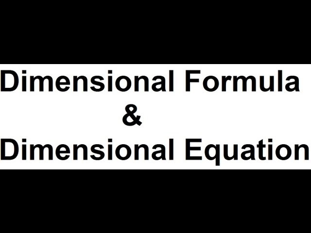 What is Dimensional Formula & Dimensional Equation