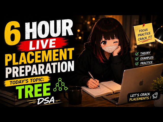 🔴 6 HOUR LIVE STUDY  | Binary Tree in DSA | Placement Preparation | Study With Me