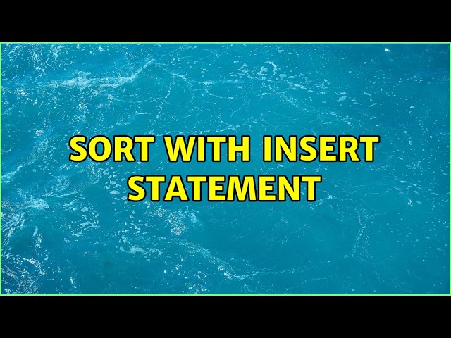Sort with Insert statement