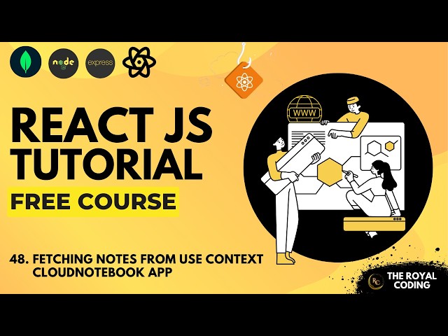 Fetching Notes from Context | CloudNoteBook App | React JS Tutorial for Beginners