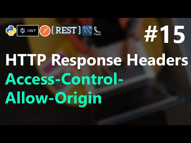 #15 | HTTP Response Headers | Access Control Allow Origin | REST API with Python Flask | HINDI