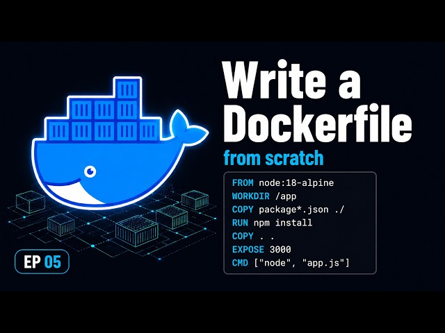Write a Dockerfile from Scratch — FROM, RUN, COPY, CMD Explained