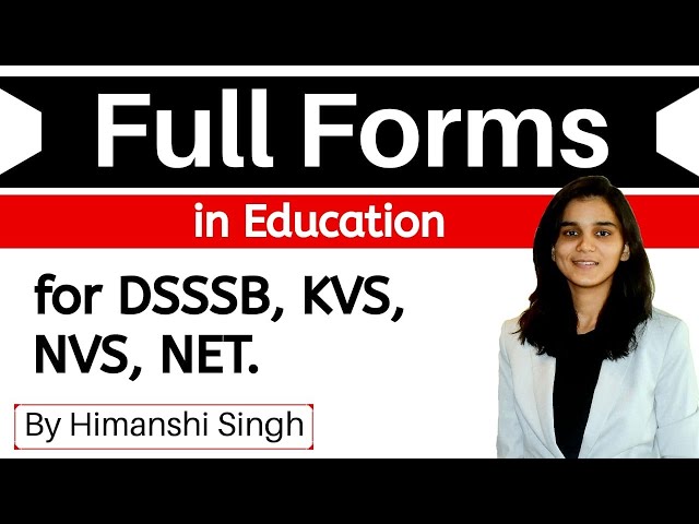 Full Forms in Education for DSSSB, KVS, NVS, NET, HTET-2019