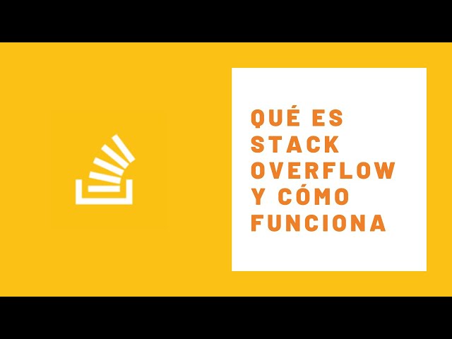 Qué es Stack Overflow y cómo funciona