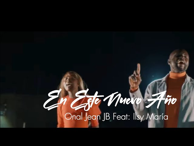 Onal Jean JB  En este Nuevo año Feat: Ilsy María (video oficial)