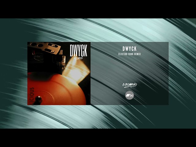 DWYCK [G Romano Electro Funk Remix]