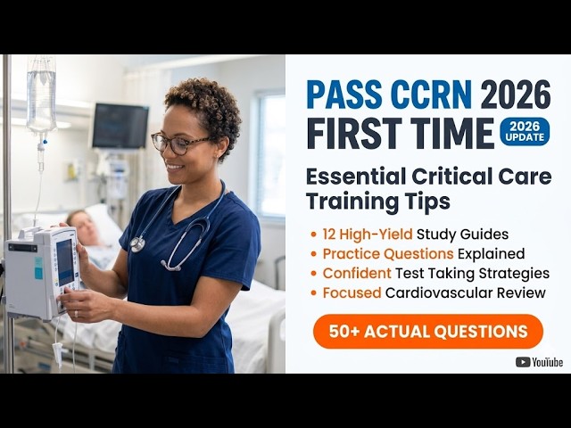 Pass CCRN 2026 First Time: Essential Critical Care Training Tips