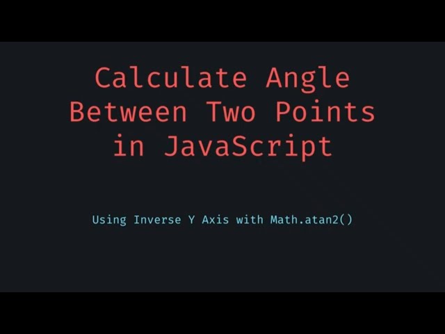 🎥 Calculate Angle Between Two Points in JavaScript  Find Degrees with Math atan2()