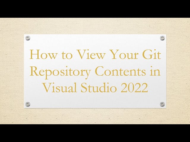 How to View Your Git Repository Contents in Visual Studio 2022