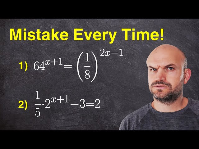 3 Mistakes Students Make Solving Exponential Equations