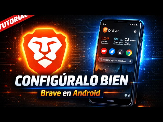 Brave Browser Android La configuracion completa que deberias tener 2026