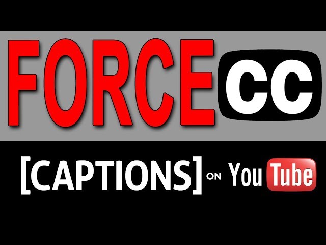 How to Force Closed Caption CC Display on YouTube Videos (2017)