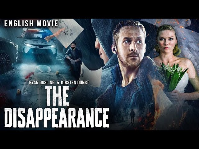 Ryan Gosling In THE DISAPPEARANCE - Hollywood Movie | Kirsten Dunst | Mystery Thriller English Movie