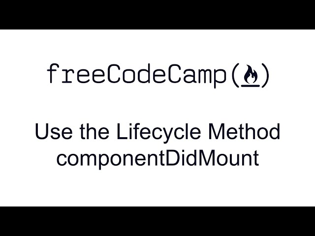 Use the Lifecycle Method componentDidMount - React - Free Code Camp