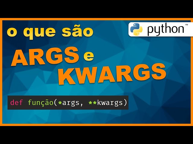 ARGS e KWARGS - Como utilizar? Python