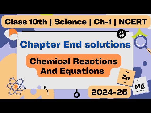 CLASS 10 NCERT SCIENCE TEXTBOOK SOLUTIONS || Chemical Reactions And Equations || 10th Board 2024-25
