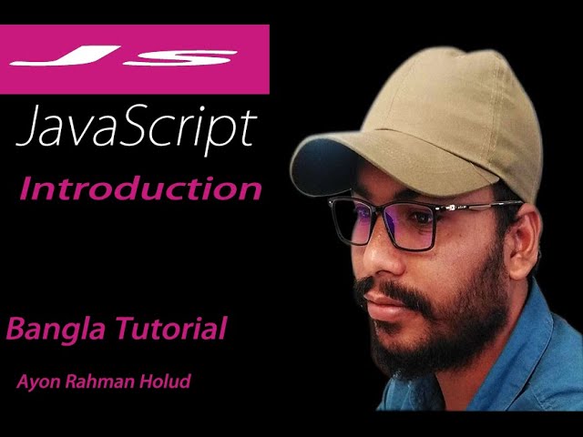 javascript Introduction Bangla tutorial 01 : What is JavaScript and why it is used?