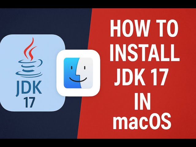 How to Download and Install JDK 17 on macOS (Java Setup 2025)