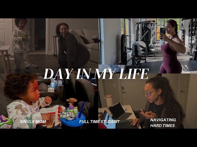 day in the life | single mom, full time student, navigating a hard time