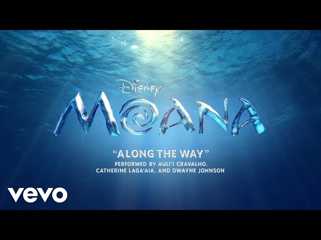 Moana - Cast - Along The Way (From "Moana")