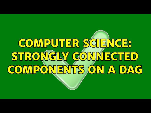 Computer Science: Strongly connected components on a DAG