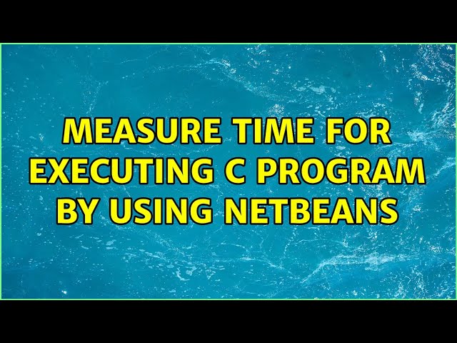 Measure time for executing C program by using Netbeans
