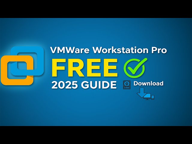 VMware Workstation Pro 2025: Free Download & Setup Guide