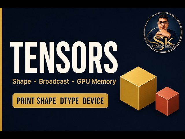 TensorFlow Tensors Explained: Shape, Broadcasting, Dtypes & GPU Memory| Sharad Khare
