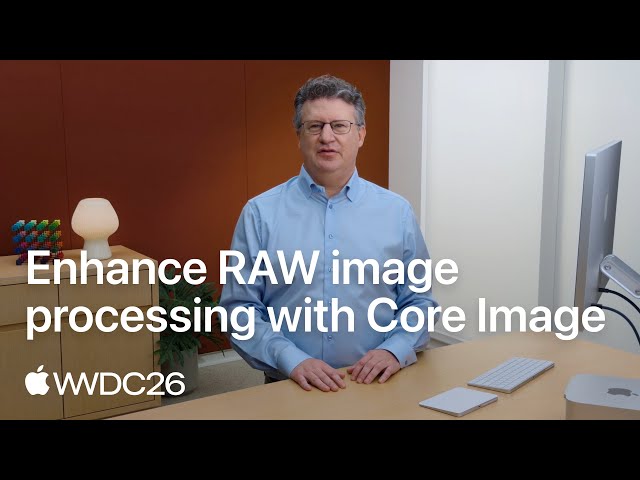 WWDC26: Enhance RAW image processing with Core Image | Apple