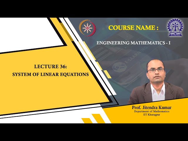 Lecture 36: System of Linear Equations