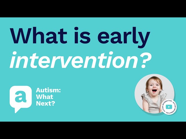Early intervention and autism