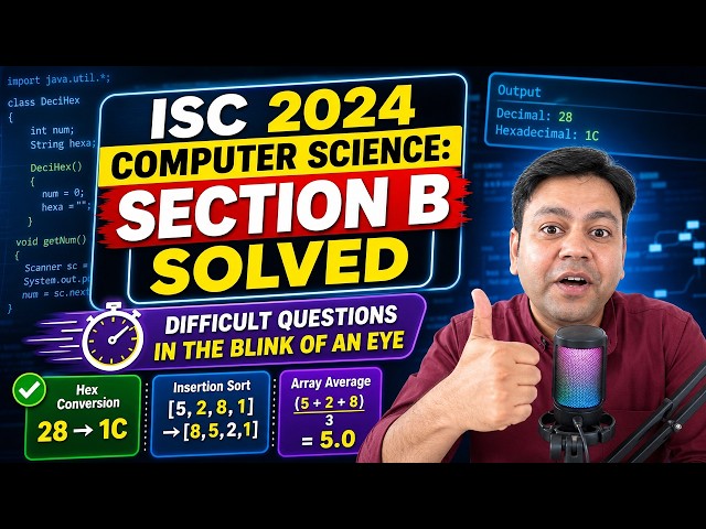 ISC 2024 Computer Science: Section B | Solving difficult questions in the blink of an eye