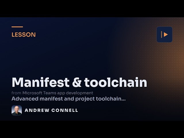 Advanced Manifest & Toolchain Configuration for Teams Apps
