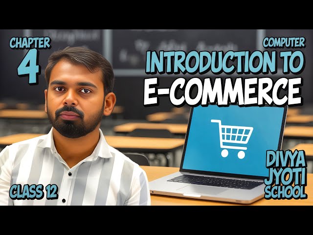 Introduction to E-Commerce | Computer | Class 12th | Live Classroom Teaching!