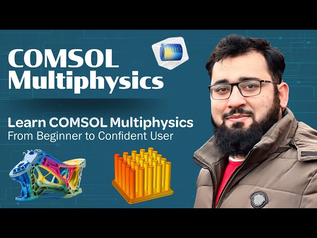 Learn COMSOL Multiphysics from Scratch | A complete course (Course is on sale!)