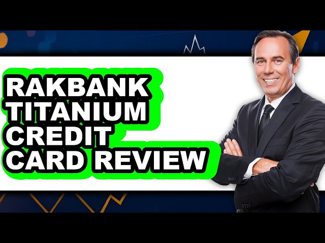 Rakbank Titanium Credit Card Review - Is It Worth it?
