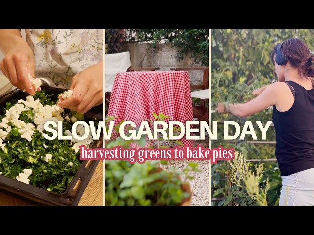 A Slow Summer Day in the Garden | Harvesting, Cleaning & Baking Greek Pies 🌿🧺