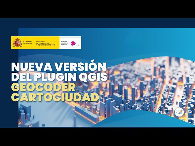 🙋 ¡Nueva versión del plugin de QGIS "Geocoder Cartociudad! 🏙️🌐– Instituto Geográfico Nacional