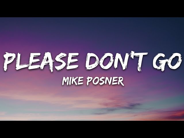 Mike Posner - Please Don't Go (Lyrics)