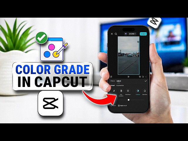 Color Grade Your Videos in CapCut iPhone