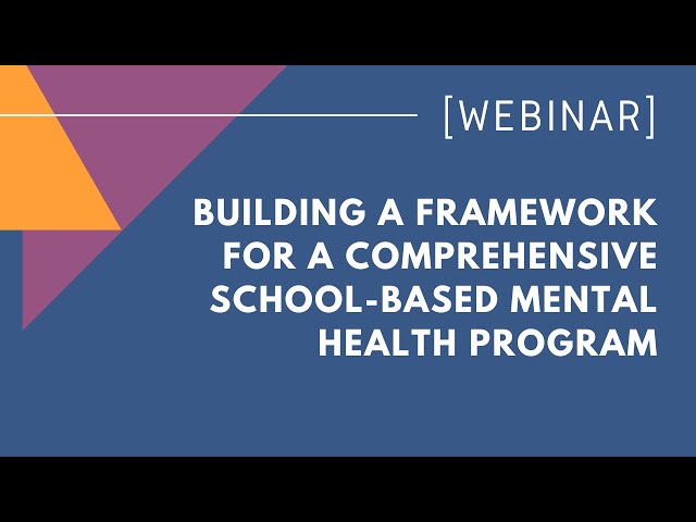 Building a Framework for Developing a Comprehensive School Based Mental Healthy Program