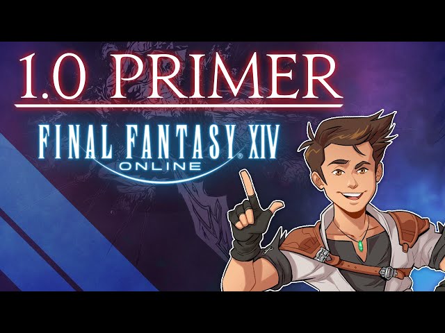 Final Fantasy XIV - The 1.0 Primer