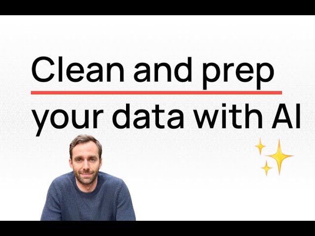 How to use AI to clean and prep your data for analysis 10X faster