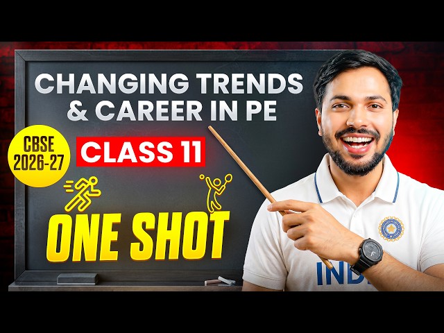 Changing Trends & Careers in PE Unit 1 Detailed ONESHOT Physical Education Class 11 CBSE 2026-27 🔥