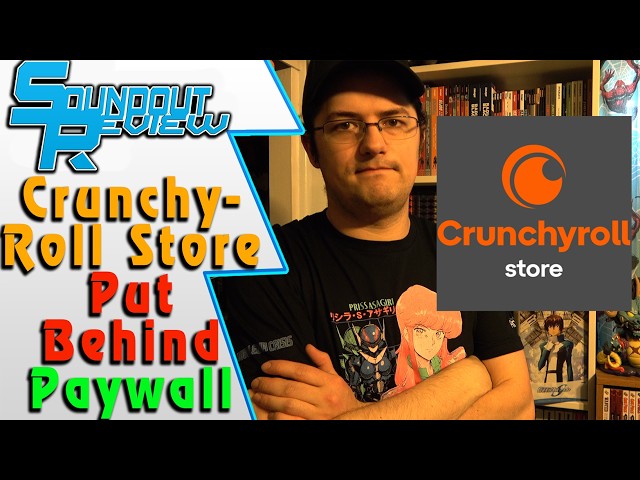 Crunchyroll Store Anti-Consumer Disaster: New Subscription Required Paywall Breakdown [Soundout12]