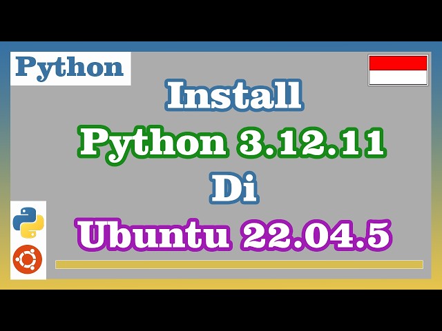 Install Python 3.12.11 on Ubuntu 22.04.5
