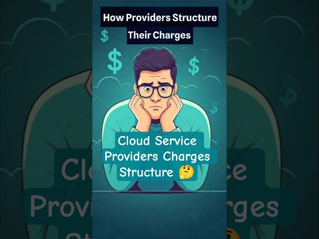 How Cloud Service Providers Structure their Charges 🤔 | #cloudservices #charges